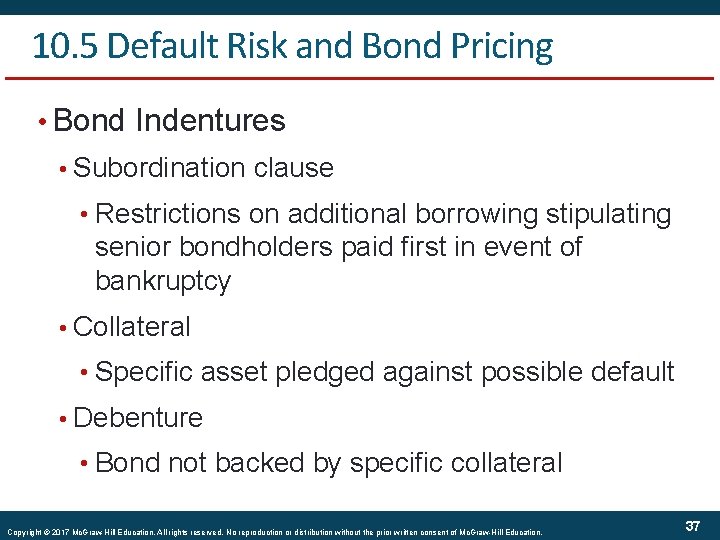 10. 5 Default Risk and Bond Pricing • Bond Indentures • Subordination clause •