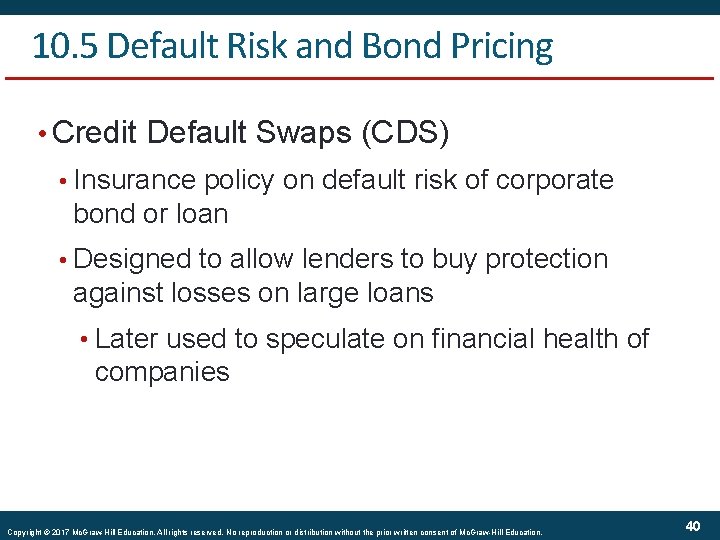 10. 5 Default Risk and Bond Pricing • Credit Default Swaps (CDS) • Insurance