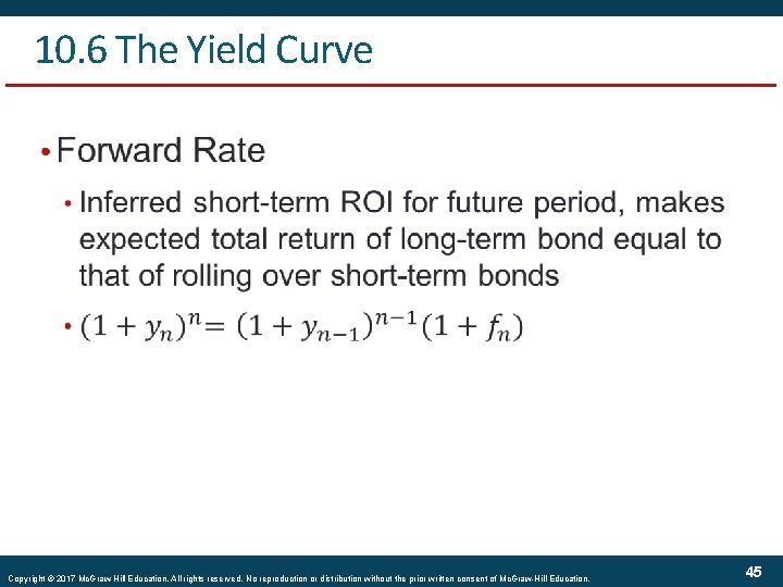 10. 6 The Yield Curve • Copyright © 2017 Mc. Graw-Hill Education. All rights