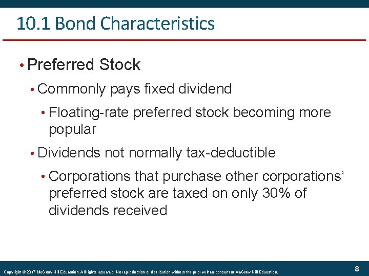 10. 1 Bond Characteristics • Preferred Stock • Commonly pays fixed dividend • Floating-rate