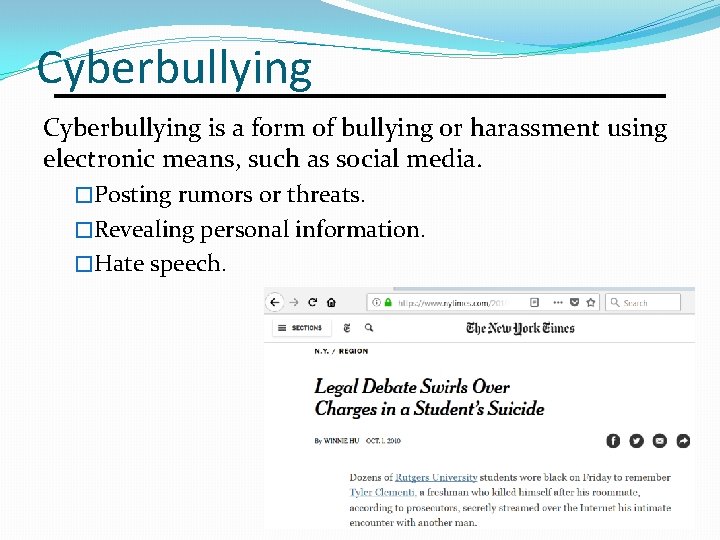 Cyberbullying is a form of bullying or harassment using electronic means, such as social