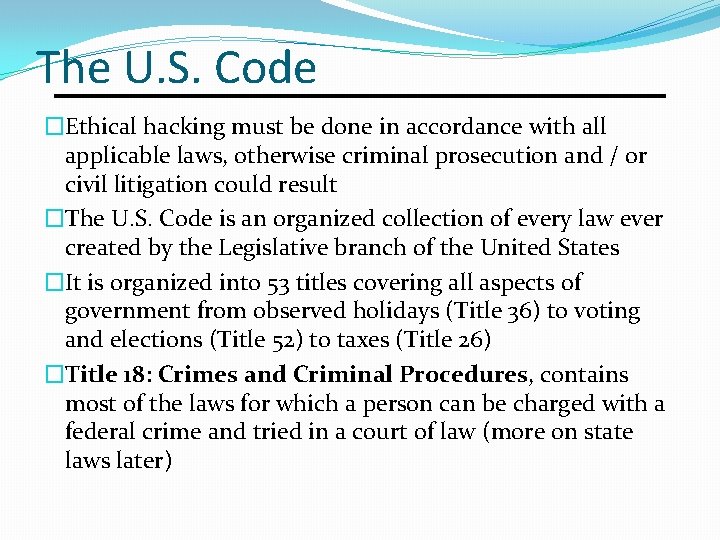 The U. S. Code �Ethical hacking must be done in accordance with all applicable