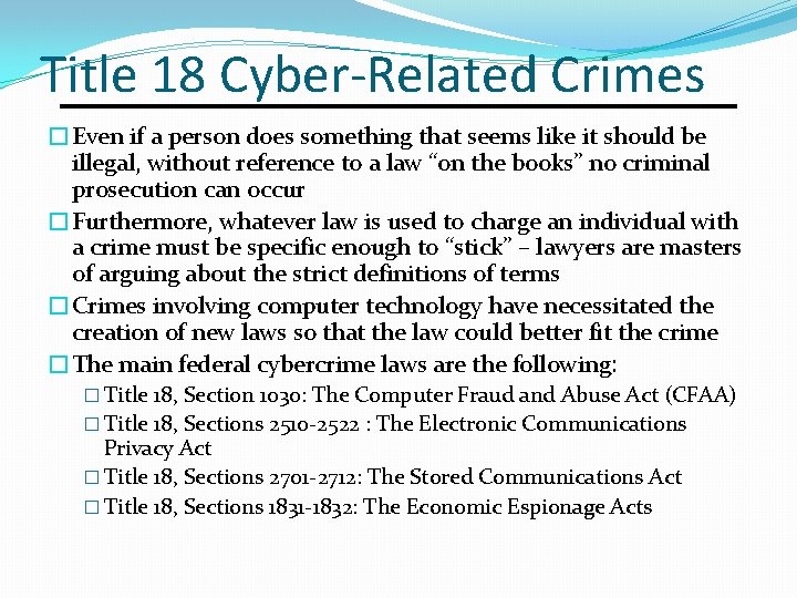 Title 18 Cyber-Related Crimes �Even if a person does something that seems like it