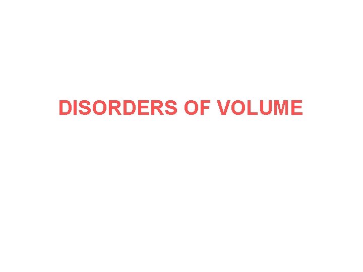 DISORDERS OF VOLUME 