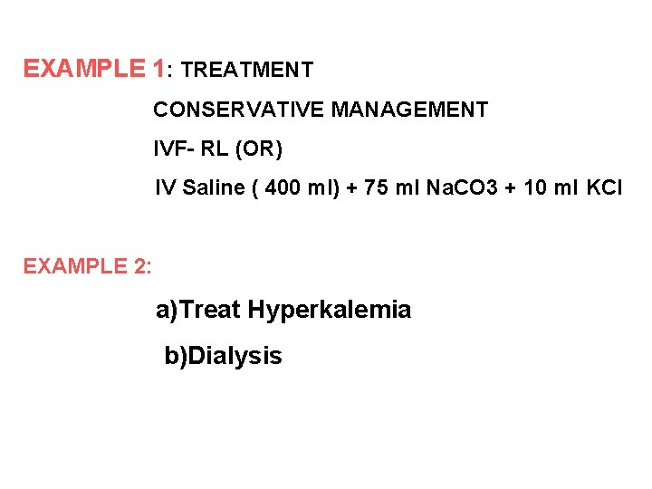 EXAMPLE 1: TREATMENT CONSERVATIVE MANAGEMENT IVF- RL (OR) IV Saline ( 400 ml) +