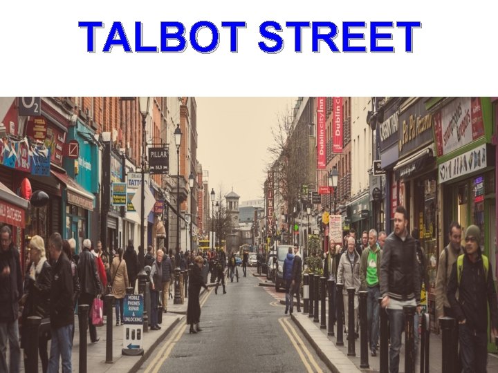 TALBOT STREET 