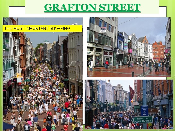 GRAFTON STREET THE MOST IMPORTANT SHOPPING STREET 