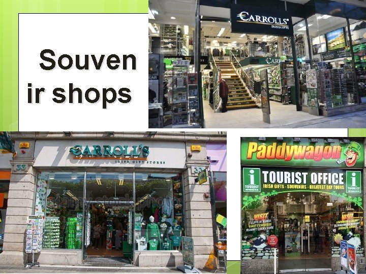  Souven ir shops 