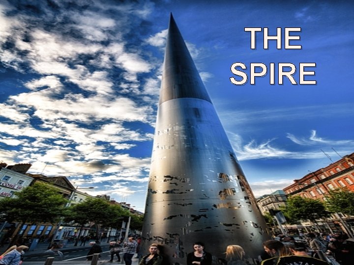  THE SPIRE 