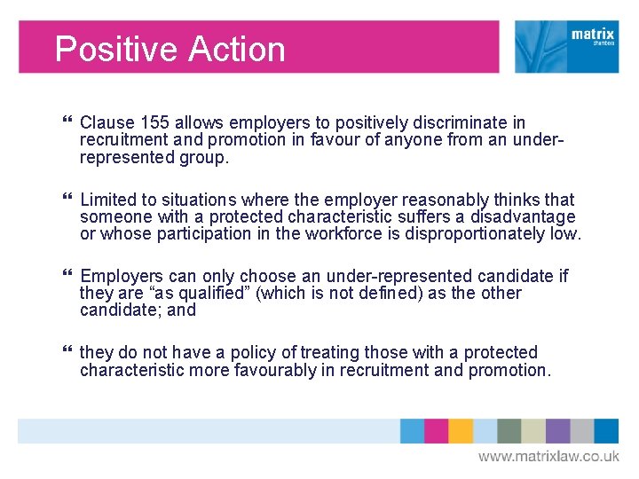 Positive Action Clause 155 allows employers to positively discriminate in recruitment and promotion in