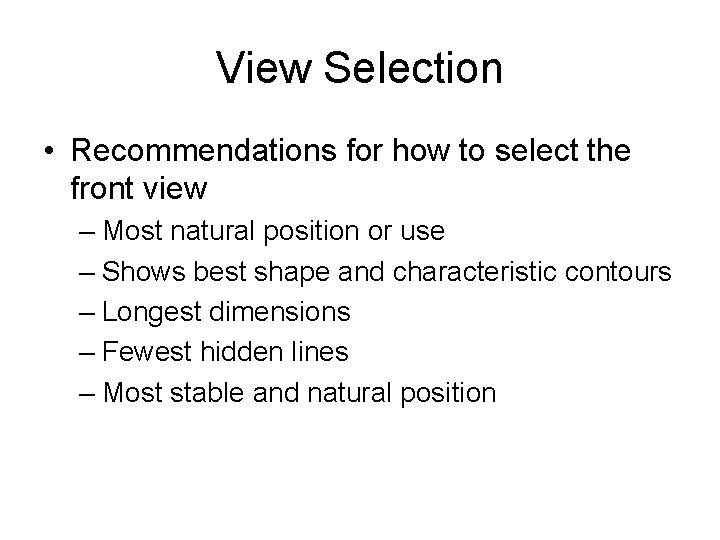 View Selection • Recommendations for how to select the front view – Most natural