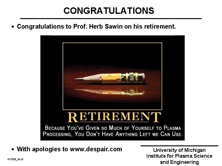 CONGRATULATIONS · Congratulations to Prof. Herb Sawin on his retirement. · With apologies to