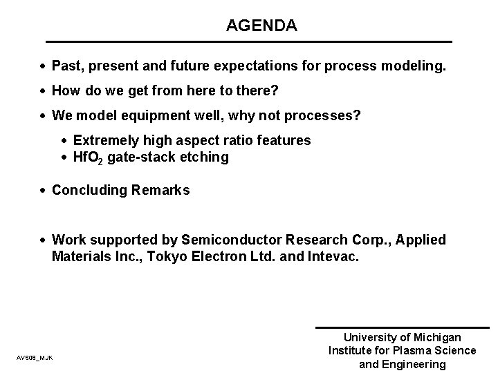 AGENDA · Past, present and future expectations for process modeling. · How do we