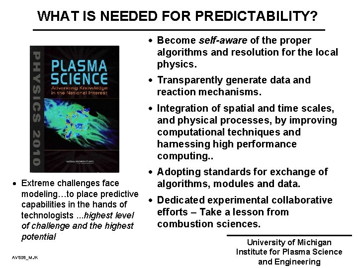 WHAT IS NEEDED FOR PREDICTABILITY? · Become self-aware of the proper algorithms and resolution