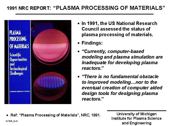 1991 NRC REPORT: “PLASMA PROCESSING OF MATERIALS” · In 1991, the US National Research