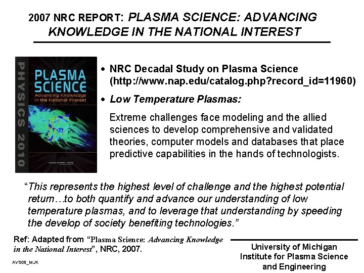 2007 NRC REPORT: PLASMA SCIENCE: ADVANCING KNOWLEDGE IN THE NATIONAL INTEREST · NRC Decadal