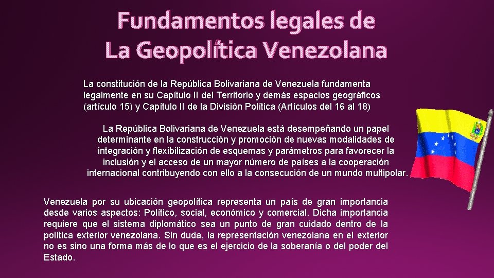 Fundamentos legales de La Geopolítica Venezolana La constitución de la República Bolivariana de Venezuela
