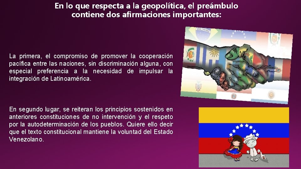 En lo que respecta a la geopolítica, el preámbulo contiene dos afirmaciones importantes: La