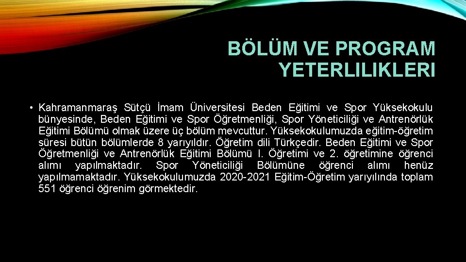 BÖLÜM VE PROGRAM YETERLILIKLERI • Kahramanmaraş Sütçü İmam Üniversitesi Beden Eğitimi ve Spor Yüksekokulu