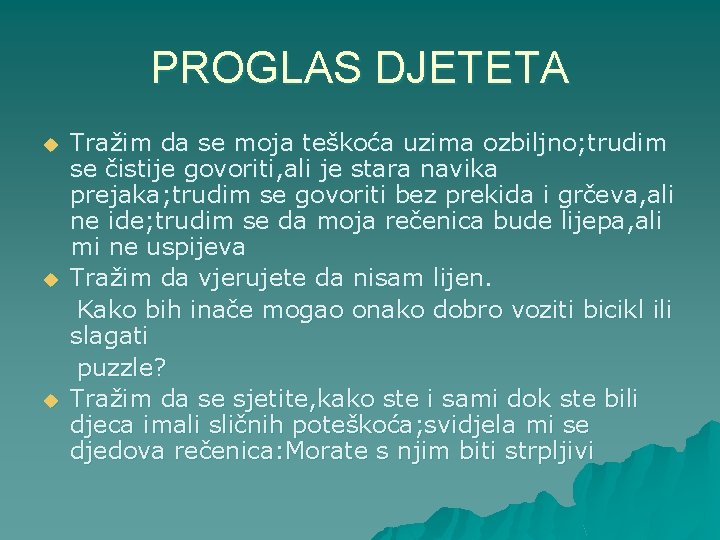 PROGLAS DJETETA u u u Tražim da se moja teškoća uzima ozbiljno; trudim se