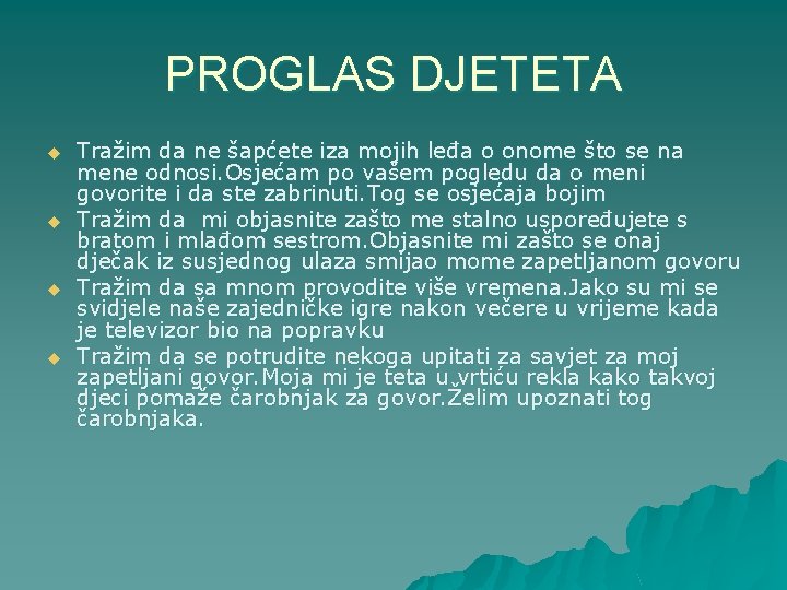 PROGLAS DJETETA u u Tražim da ne šapćete iza mojih leđa o onome što