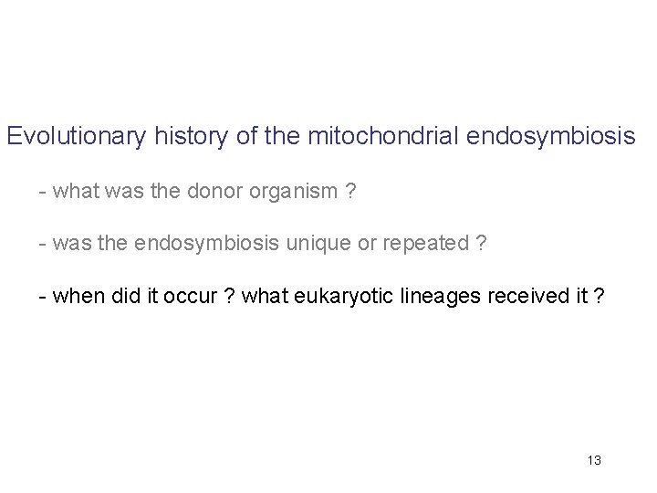 Evolutionary history of the mitochondrial endosymbiosis - what was the donor organism ? -