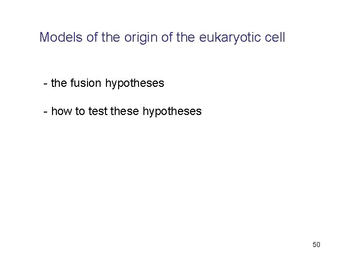 Models of the origin of the eukaryotic cell - the fusion hypotheses - how