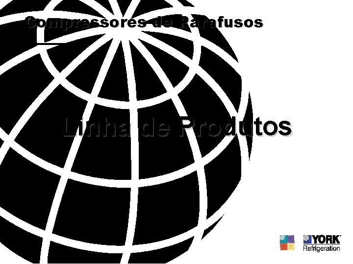 Compressores de Parafusos Linha de Produtos 