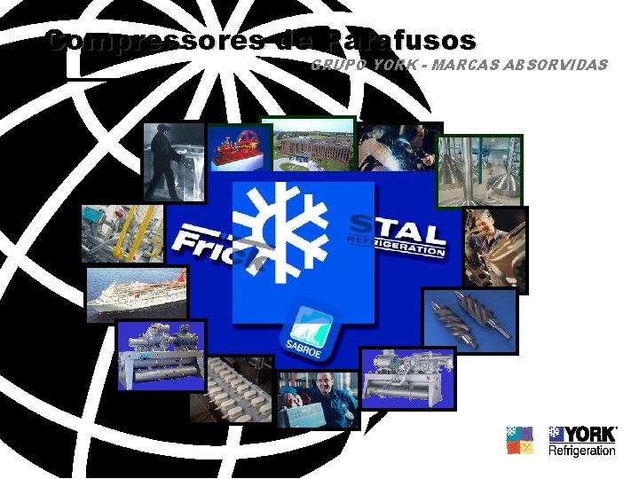 Compressores de Parafusos GRUPO YORK - MARCAS ABSORVIDAS 