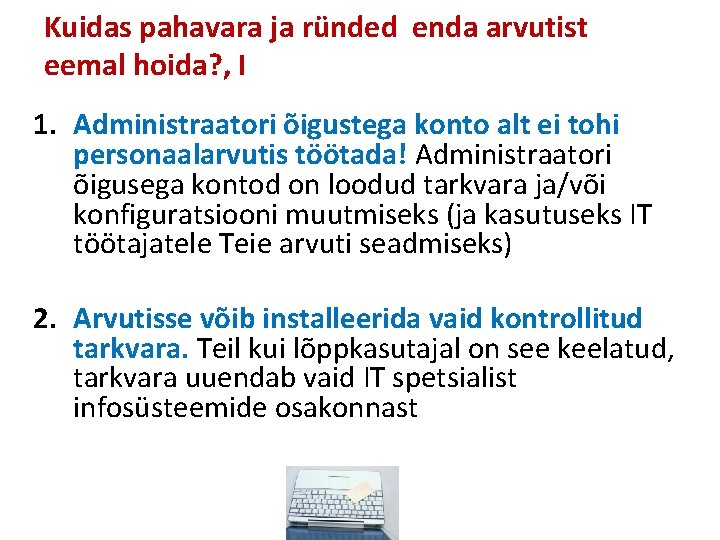 Kuidas pahavara ja ründed enda arvutist eemal hoida? , I 1. Administraatori õigustega konto