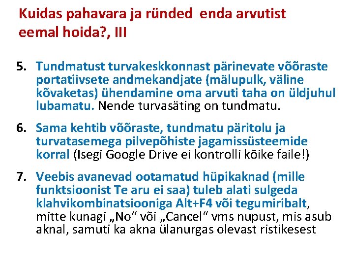 Kuidas pahavara ja ründed enda arvutist eemal hoida? , III 5. Tundmatust turvakeskkonnast pärinevate