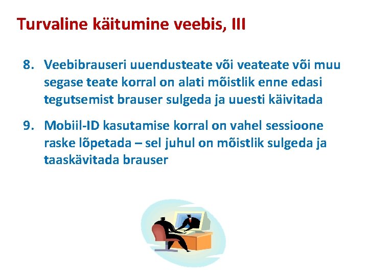 Turvaline käitumine veebis, III 8. Veebibrauseri uuendusteate või veateate või muu segase teate korral