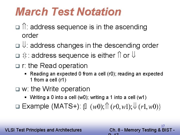 March Test Notation : address sequence is in the ascending order q : address