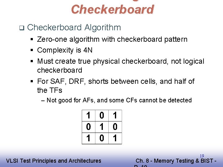 Checkerboard q Checkerboard Algorithm § Zero-one algorithm with checkerboard pattern § Complexity is 4