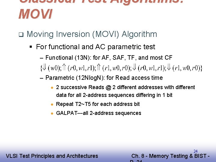 Classical Test Algorithms: MOVI q Moving Inversion (MOVI) Algorithm § For functional and AC