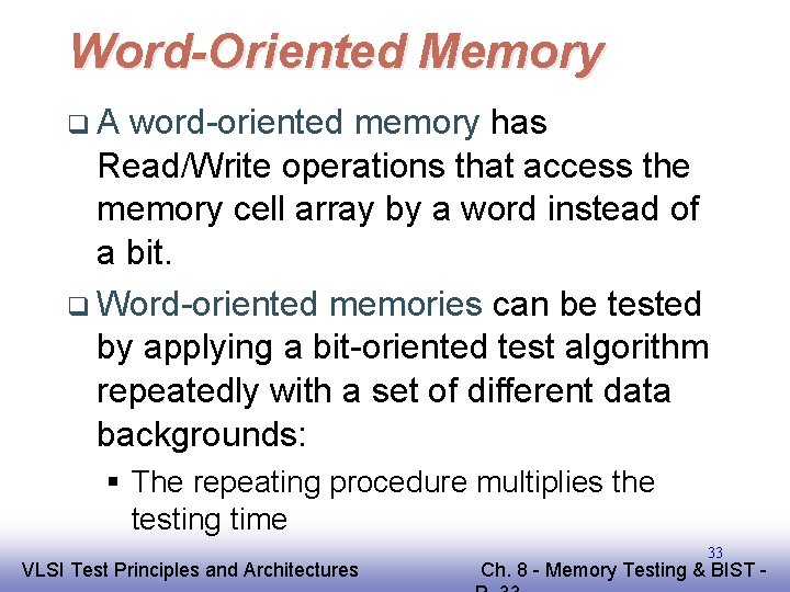Word-Oriented Memory q. A word-oriented memory has Read/Write operations that access the memory cell