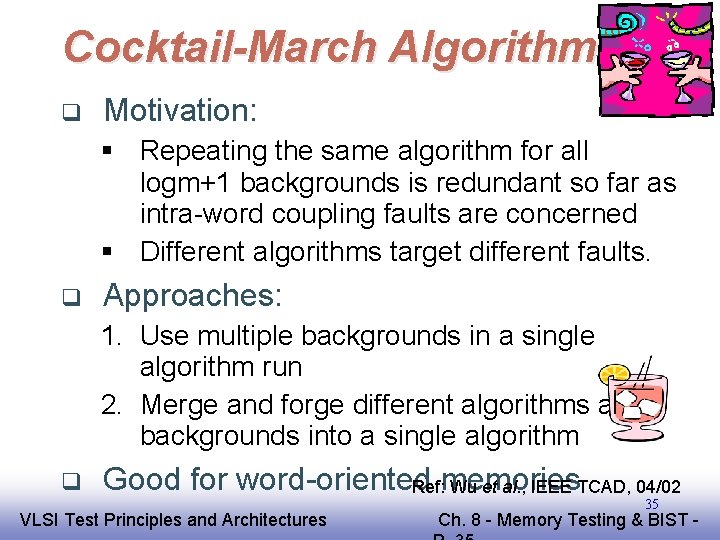 Cocktail-March Algorithms q Motivation: § Repeating the same algorithm for all logm+1 backgrounds is