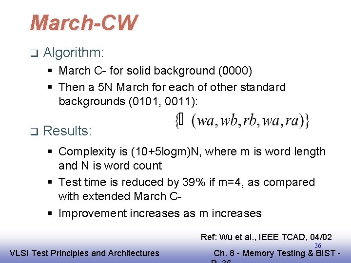 March-CW q Algorithm: § March C- for solid background (0000) § Then a 5
