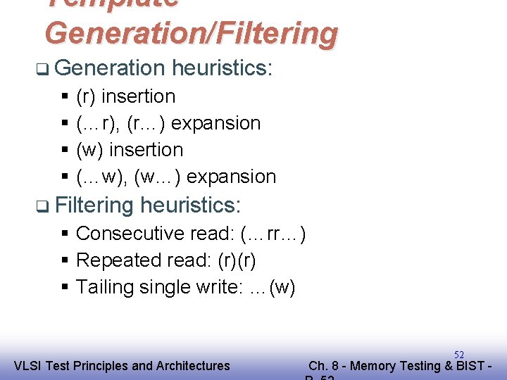 Template Generation/Filtering q Generation § § heuristics: (r) insertion (…r), (r…) expansion (w) insertion