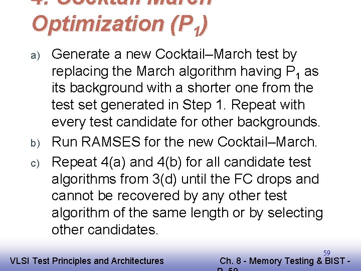 4. Cocktail March Optimization (P 1) a) b) c) Generate a new Cocktail–March test