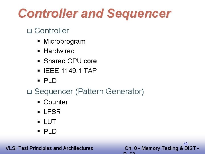 Controller and Sequencer q Controller § § § q Microprogram Hardwired Shared CPU core