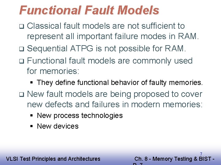 Functional Fault Models Classical fault models are not sufficient to represent all important failure