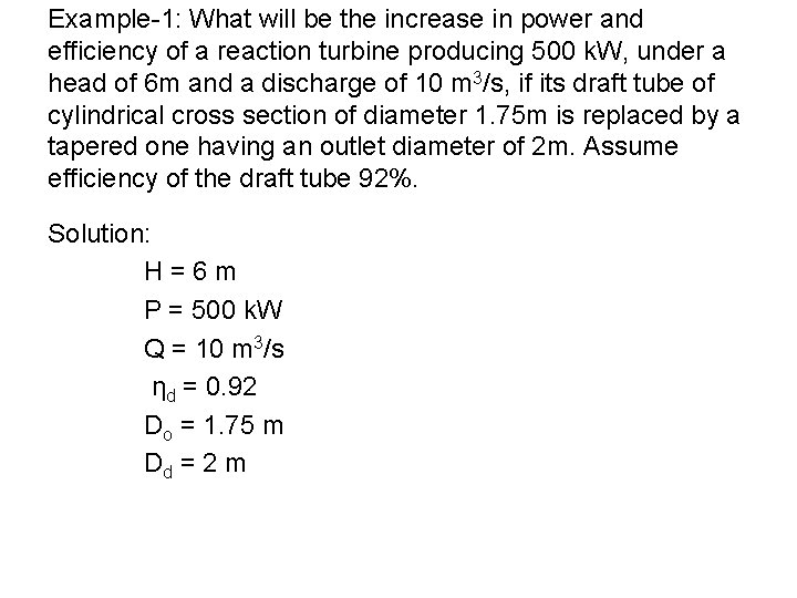 Example-1: What will be the increase in power and efficiency of a reaction turbine Example-1: What will be the increase in power and efficiency of a reaction turbine