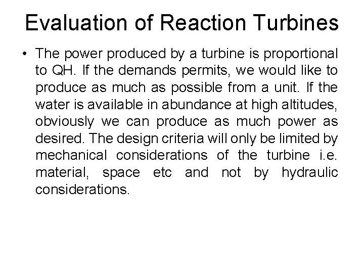 Evaluation of Reaction Turbines • The power produced by a turbine is proportional to Evaluation of Reaction Turbines • The power produced by a turbine is proportional to