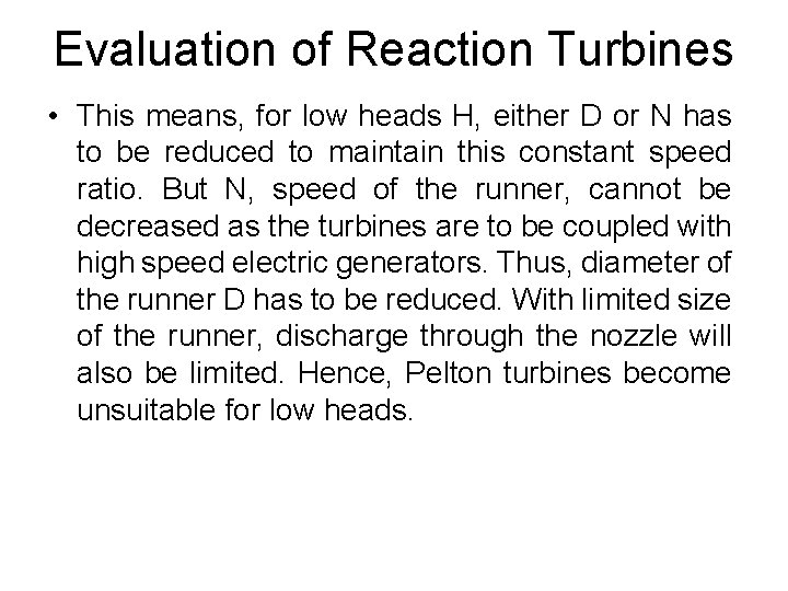 Evaluation of Reaction Turbines • This means, for low heads H, either D or Evaluation of Reaction Turbines • This means, for low heads H, either D or