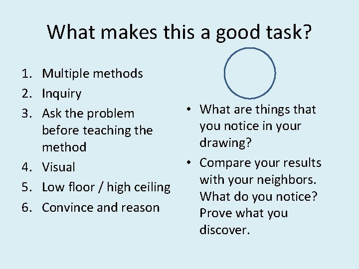 What makes this a good task? 1. Multiple methods 2. Inquiry 3. Ask the
