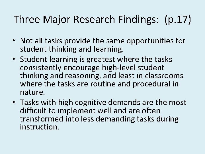 Three Major Research Findings: (p. 17) • Not all tasks provide the same opportunities