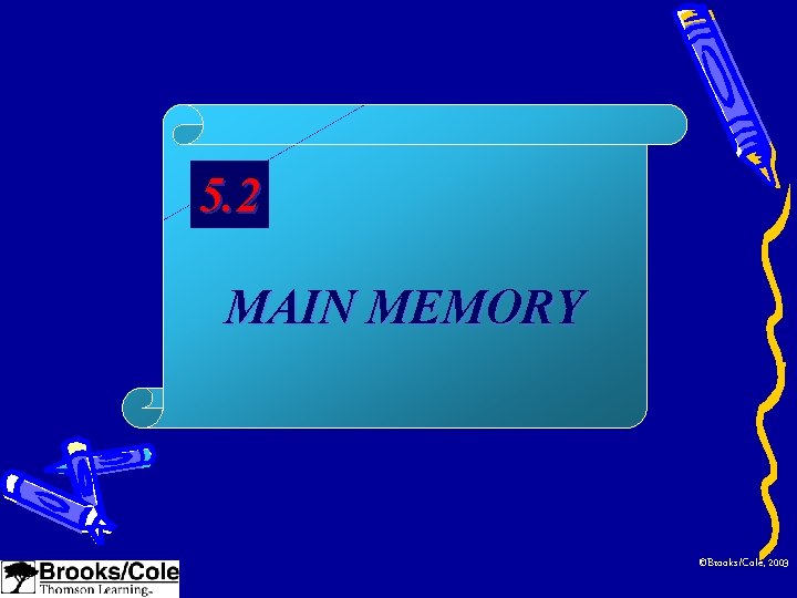 5. 2 MAIN MEMORY ©Brooks/Cole, 2003 
