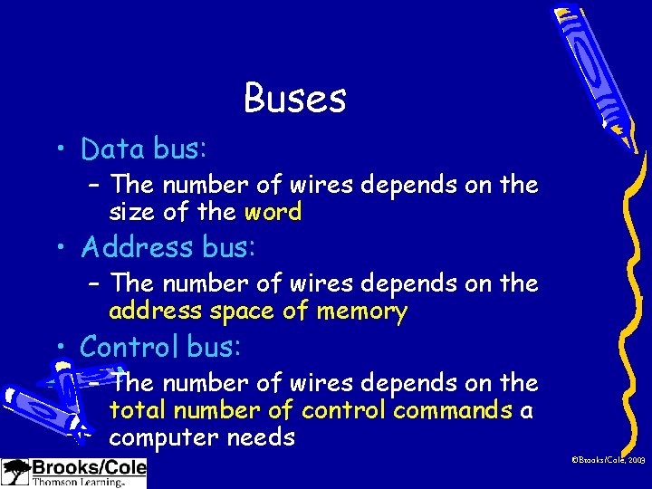 Buses • Data bus: – The number of wires depends on the size of