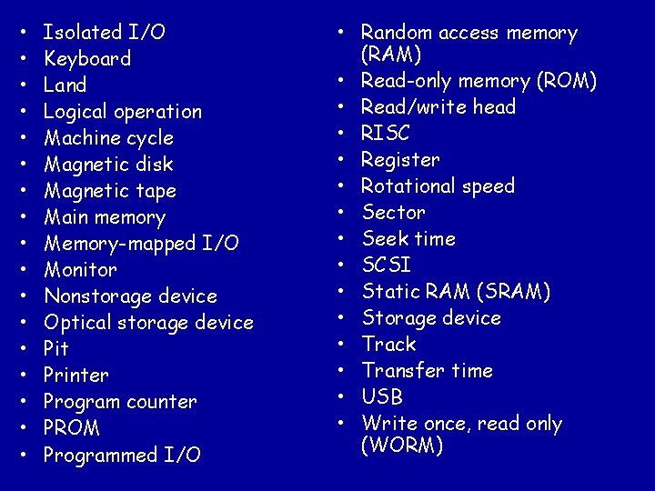  • • • • • Isolated I/O Keyboard Land Logical operation Machine cycle